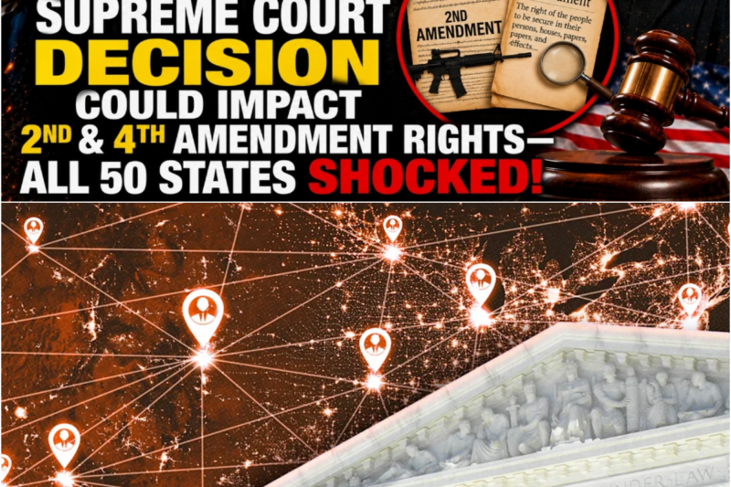 New Supreme Court Decision Could Impact 2nd & 4th Amendment Rights—All 50 States Shocked!